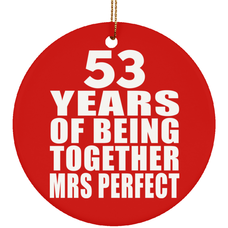 53rd Anniversary 53 Years Of Being Mrs Perfect - Circle Ornament