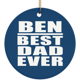 Ben Best Dad Ever - Circle Ornament