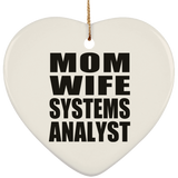 Mom Wife Systems Analyst - Heart Ornament
