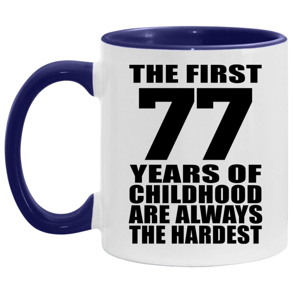 77th Birthday First 77 Years of Childhood Are The Hardest - 11oz Accent Mug Purple