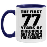 77th Birthday First 77 Years of Childhood Are The Hardest - 11oz Accent Mug Purple