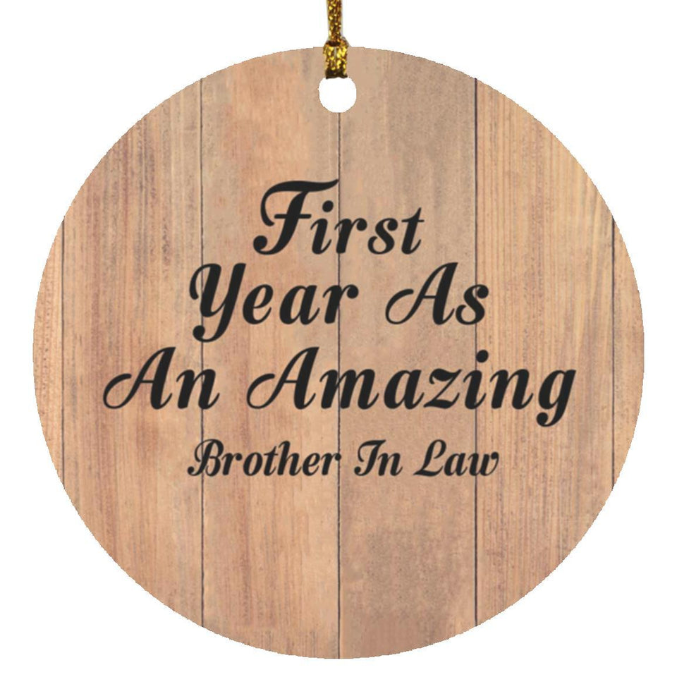 First Year As An Amazing Brother In Law - Circle Ornament C