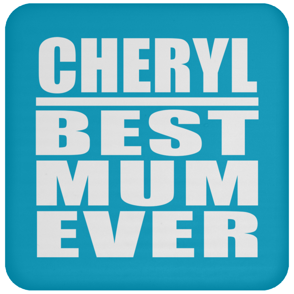 Cheryl Best Mum Ever - Drink Coaster