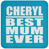 Cheryl Best Mum Ever - Drink Coaster