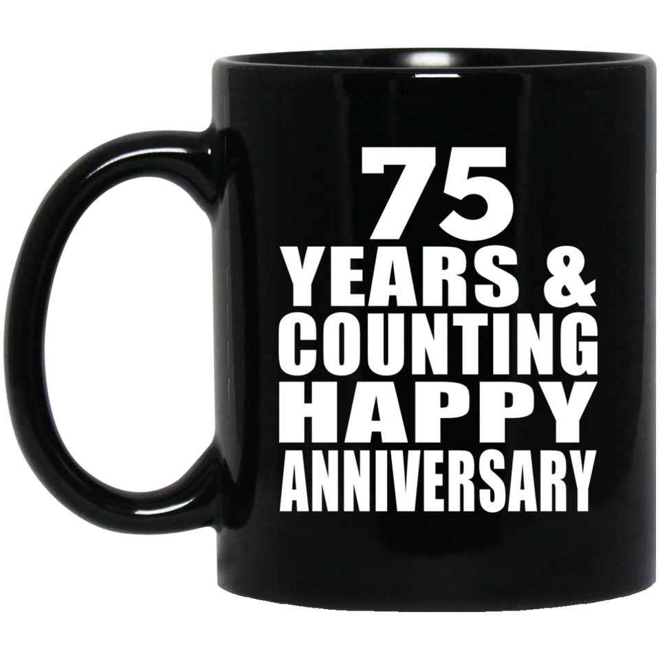 Happy 75th Anniversary 75 Years & Counting - 11 Oz Coffee Mug Black
