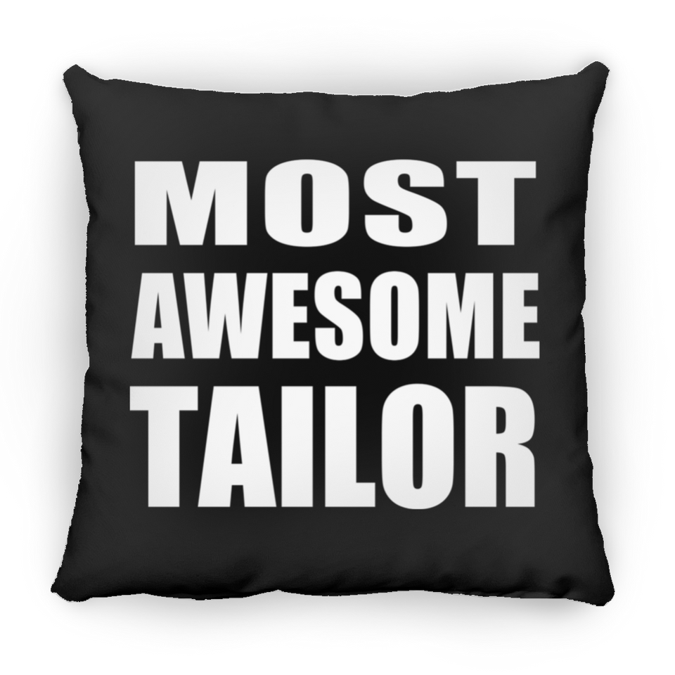 Most Awesome Tailor - Throw Pillow Black