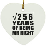 16th Anniversary Square Root of 256 Years of Being Mr Right - Heart Ornament