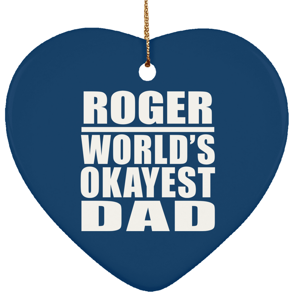 Roger World's Okayest Dad - Heart Ornament