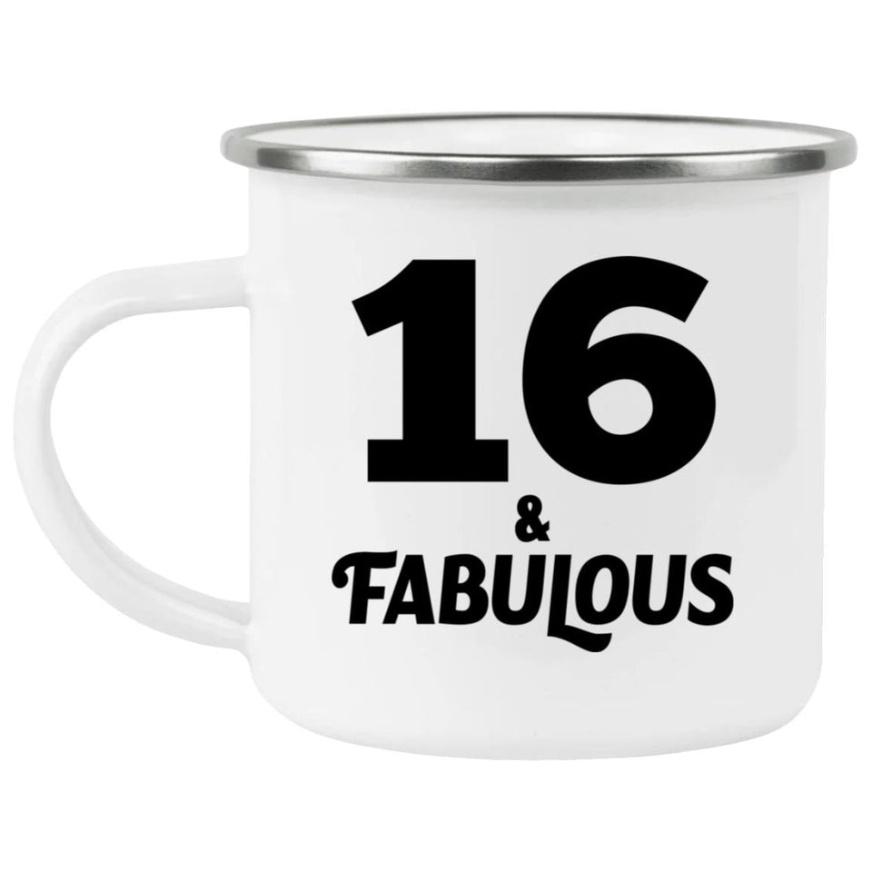 16th Birthday 16 & Fabulous - 12oz Camping Mug