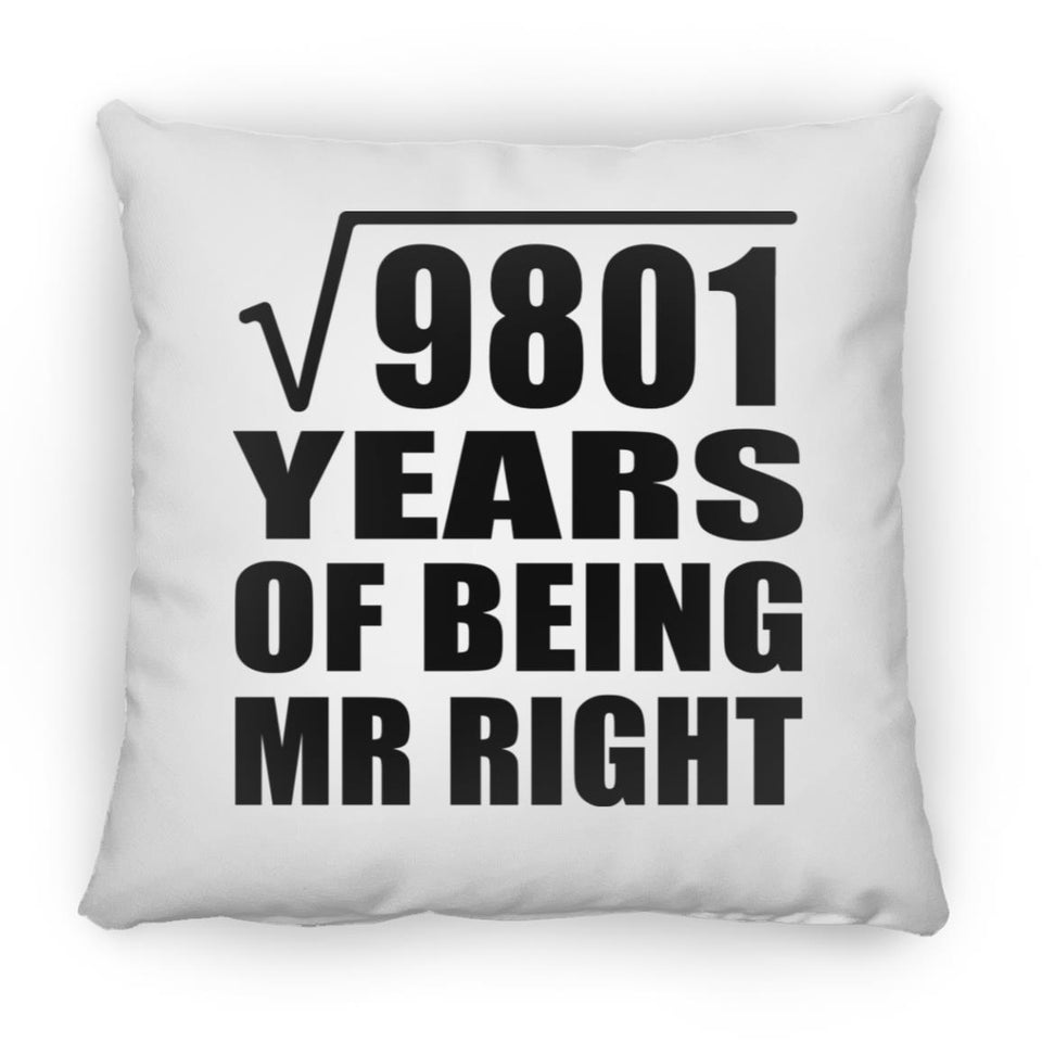 99th Anniversary Square Root of 9801 Years of Being Mr Right - Throw Pillow