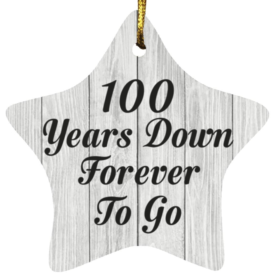 100th Anniversary 100 Years Down Forever To Go - Star Ornament F