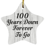 100th Anniversary 100 Years Down Forever To Go - Star Ornament F