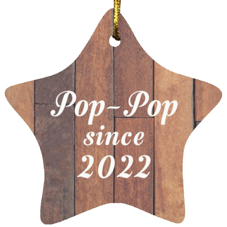 Pop Pop Since 2022 - Star Ornament E