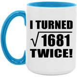 82nd Birthday I Turned Square Root of 1681 Twice - 15oz Accent Mug Blue