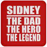 Sidney The Dad The Hero The Legend - Drink Coaster