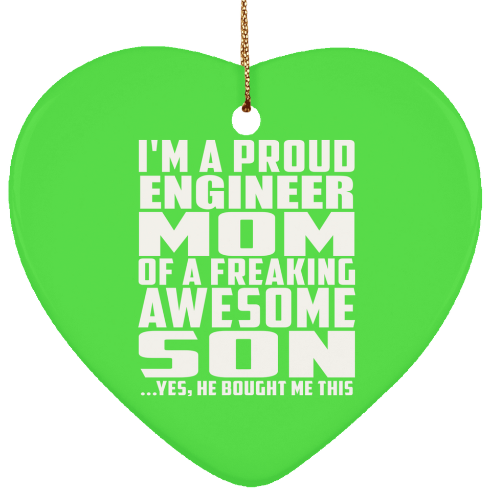 Proud Engineer Mom Of Awesome Son - Heart Ornament