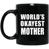 World's Okayest Mother - 11 Oz Coffee Mug Black