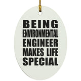 Being Environmental Engineer Makes Life Special - Oval Ornament