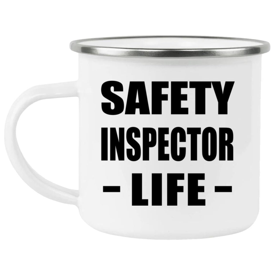 Safety Inspector Life - 12oz Camping Mug