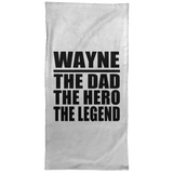Wayne The Dad The Hero The Legend - Hand Towel