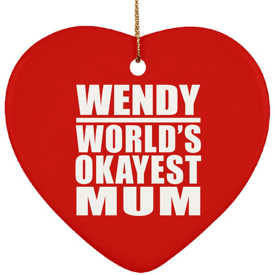Wendy World's Okayest Mum - Heart Ornament