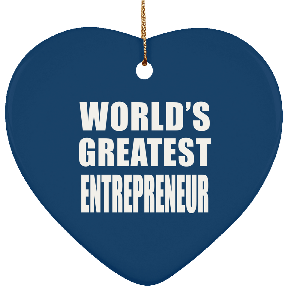 World's Greatest Entrepreneur - Heart Ornament