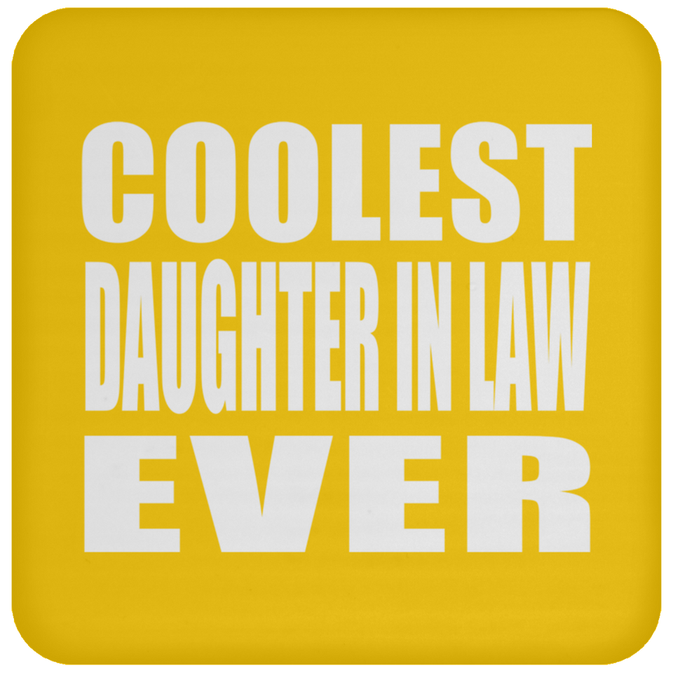 Coolest Daughter In Law Ever - Drink Coaster