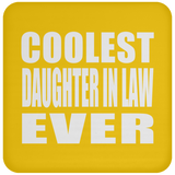 Coolest Daughter In Law Ever - Drink Coaster