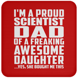 Proud Scientist Dad Of Awesome Daughter - Drink Coaster