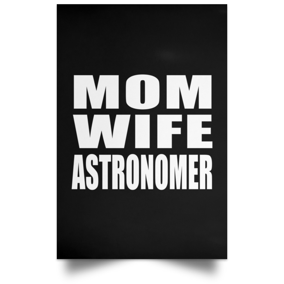 Mom Wife Astronomer - Poster Portrait