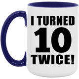20th Birthday I Turned 10 Twice - 15oz Accent Mug Purple