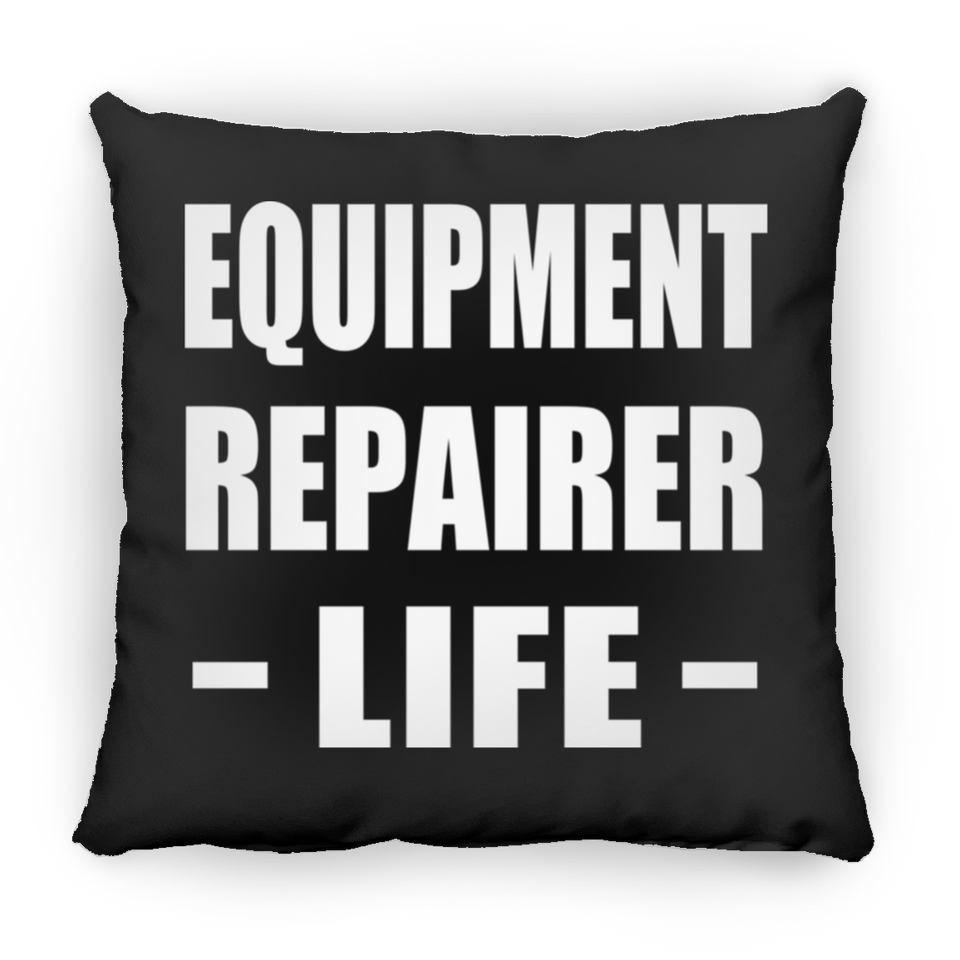Equipment Repairer Life - Throw Pillow Black