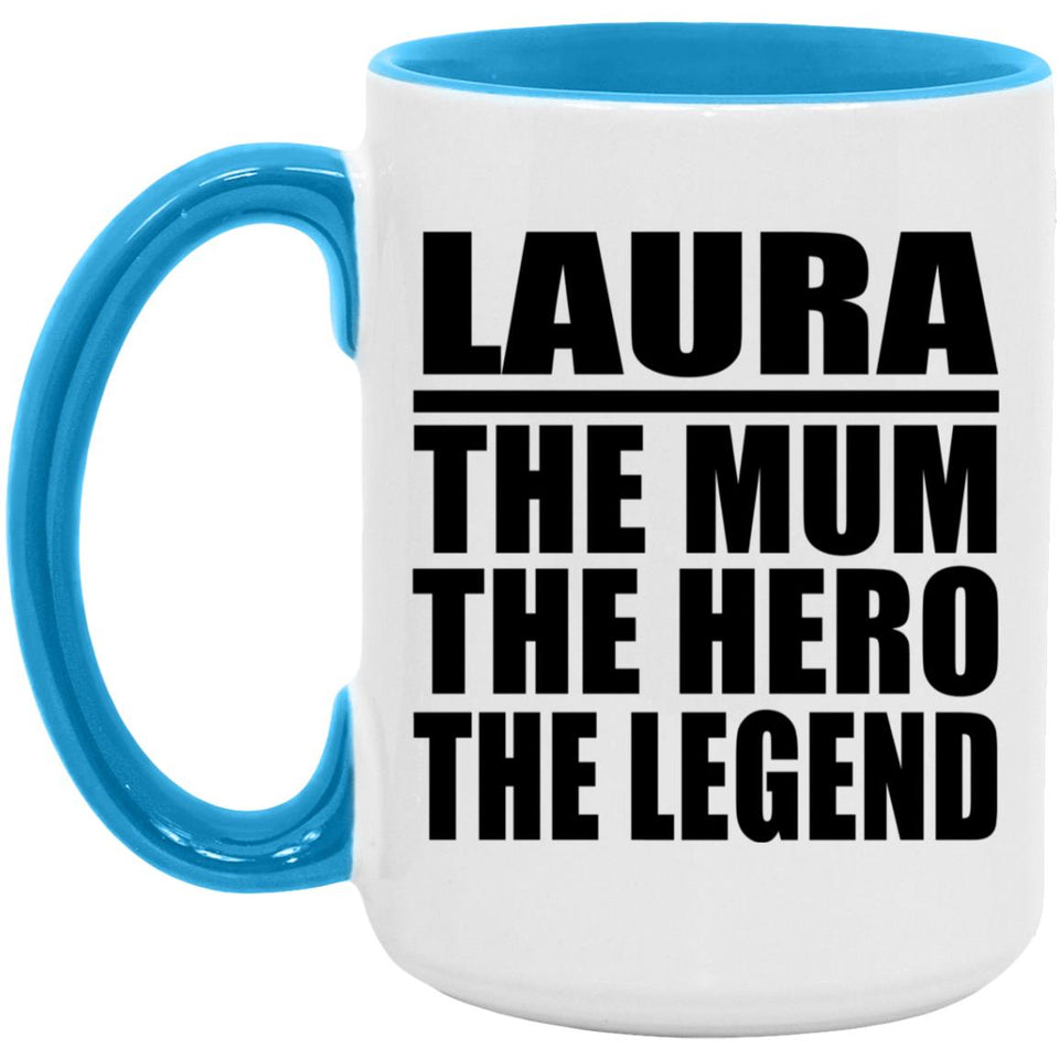 Laura The Mum The Hero The Legend - 15oz Accent Mug Blue