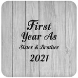 First Year As Sister & Brother 2021 - Drink Coaster F