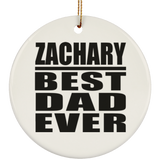 Zachary Best Dad Ever - Circle Ornament