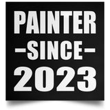 Painter Since 2023 - Poster Square