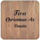 First Christmas As Cousin - Drink Coaster C