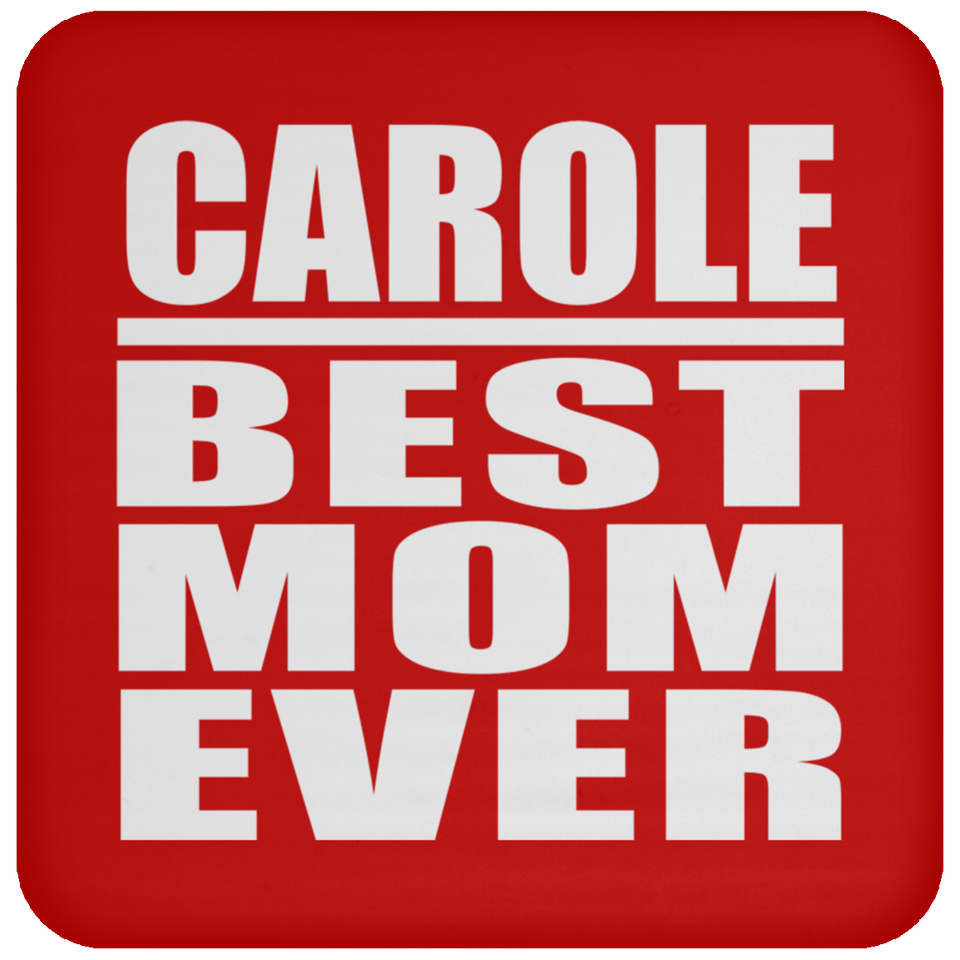 Carole Best Mom Ever - Drink Coaster