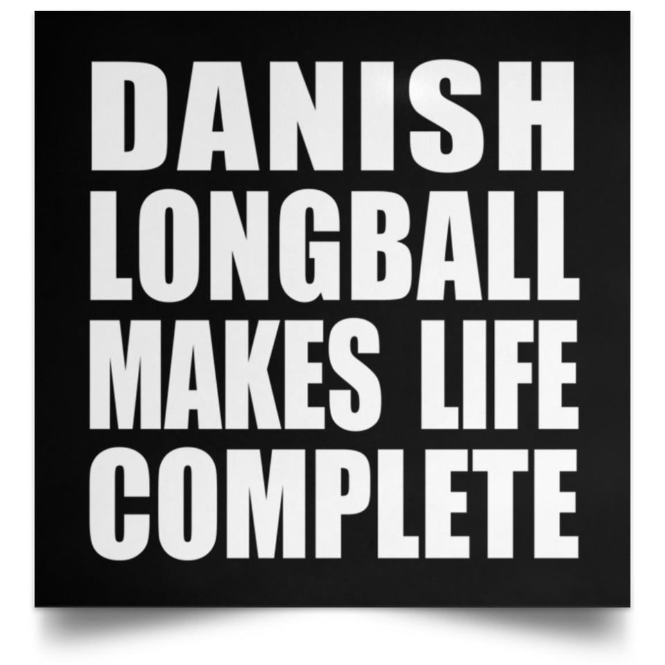Danish Longball Makes Life Complete - Poster Square