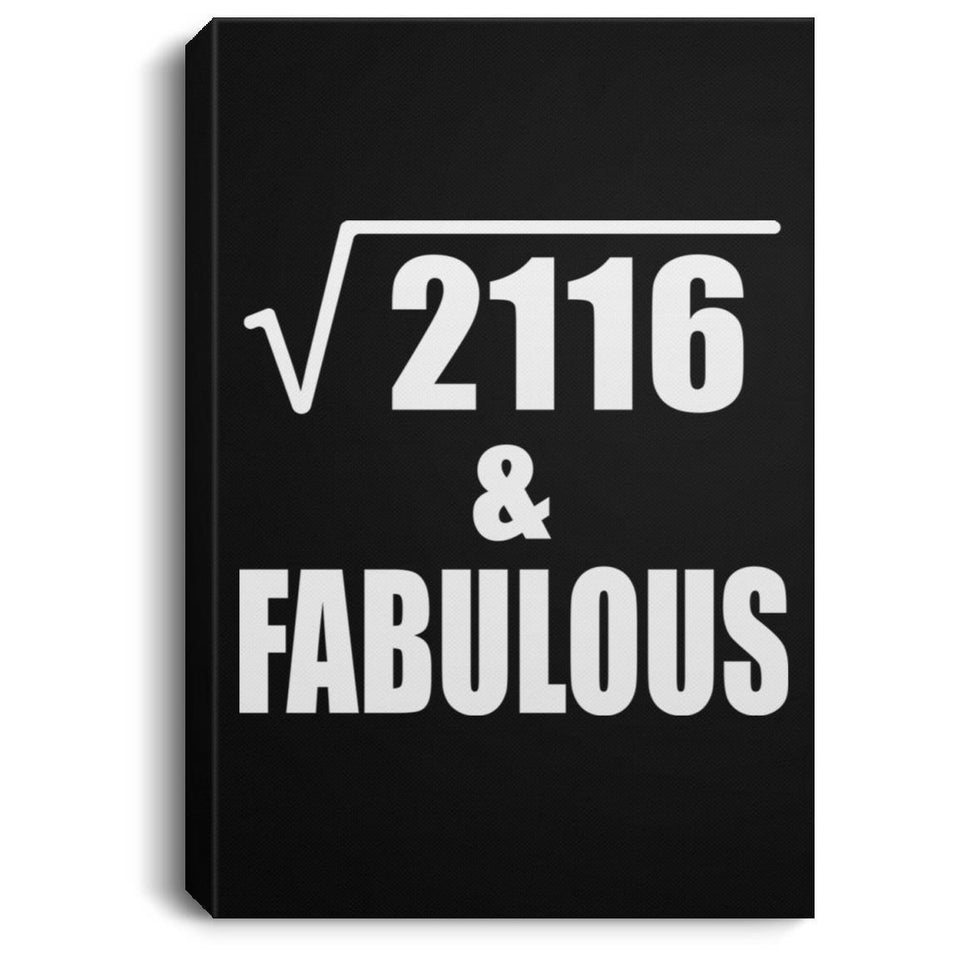 46th Birthday Square Root of 2116 & Fabulous - Canvas Portrait