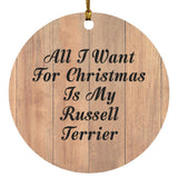 All I Want For Christmas Is My Russell Terrier - Circle Ornament C