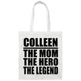 Colleen The Mom The Hero The Legend - Tote Bag White