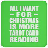 All I Want For Christmas Is More Tarot Card Reading - Coaster