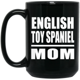 English Toy Spaniel Mom - 15oz Coffee Mug Black