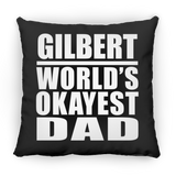 Gilbert World's Okayest Dad - Throw Pillow Black