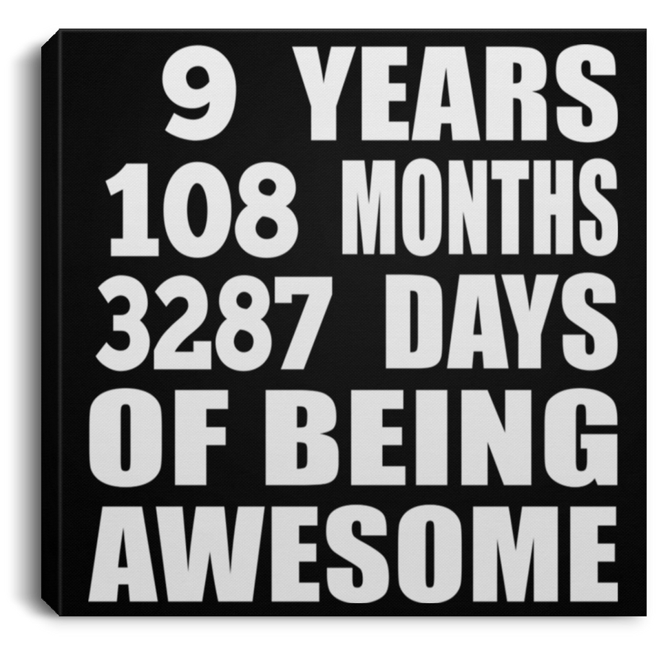 9th Birthday 9 Years 108 Months 3287 Days Of Awesome - Canvas Square