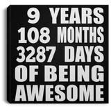 9th Birthday 9 Years 108 Months 3287 Days Of Awesome - Canvas Square