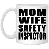 Mom Wife Safety Inspector - 11oz Coffee Mug