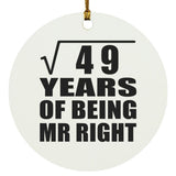 7th Anniversary Square Root of 49 Years of Being Mr Right - Circle Ornament