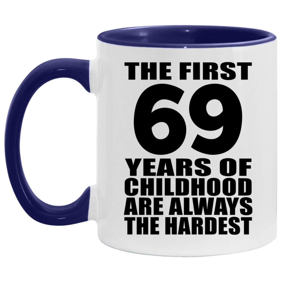 69th Birthday First 69 Years of Childhood Are The Hardest - 11oz Accent Mug Purple